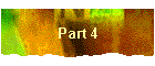 Part 4