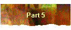Part 5
