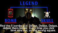 LEGENDA => BOMBA: Encontre e desarme as cinco antes do tempo acabar. CAVEIRA: Aparece sempre que voc� clica no quadrado errado.