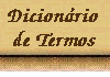 Dicion&aacute;rio de Termos.