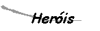 Uma se�&atilde;o dedicada aos meus her&oacute;is da literatura: Lancellot Aquiles e Hamlet. E uma homenagem ao grande her&oacute;i brasileiro Ayrton Senna.