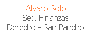 Cuadro de texto: Alvaro Soto
Sec. Finanzas
Derecho - San Pancho
