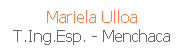 Cuadro de texto: Mariela Ulloa
T.Ing.Esp. - Menchaca
