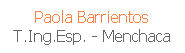 Cuadro de texto: Paola Barrientos
T.Ing.Esp. - Menchaca
