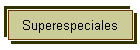 Superespeciales