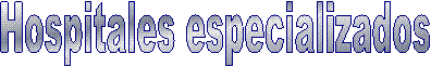 Hospitales especializados