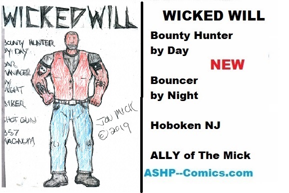 Wicked Will - Bounty Hunter by Day - Bouncer by Night - ALLY of The Mick - Hoboken NJ