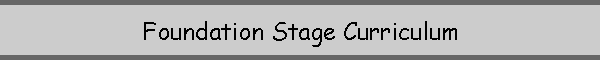 Foundation Stage Curriculum