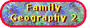 Family Geography 2