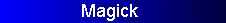 Magick