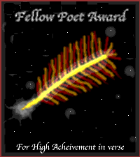 Fellow Poet Award: For High Acheivement In Verse...