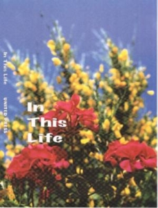 Poem 'In This Life'
IN THIS LIFE
United Press Ltd
ISBN 1-84436-107-1 (May 2004)