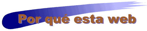 Por qu� esta web