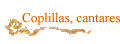 Coplillas, cantares