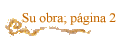 Su obra; p�gina 2