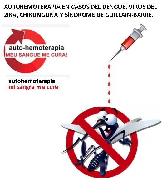 AUTOHEMOTERAPIA EN CASOS DEL DENGUE, VIRUS DEL ZIKA, CHIKUNGU�A Y S�NDROME DE GUILLAIN-BARR�.