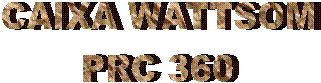 CAIXA WATTSOM
PRC 360