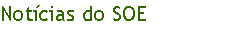 Caixa de texto: Not�cias do SOE