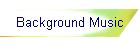 Background Music