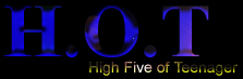 H.O.T: High Five of Teenager