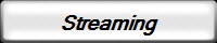 Streaming