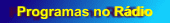 Programas no R�dio