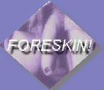 FORESKIN PIX