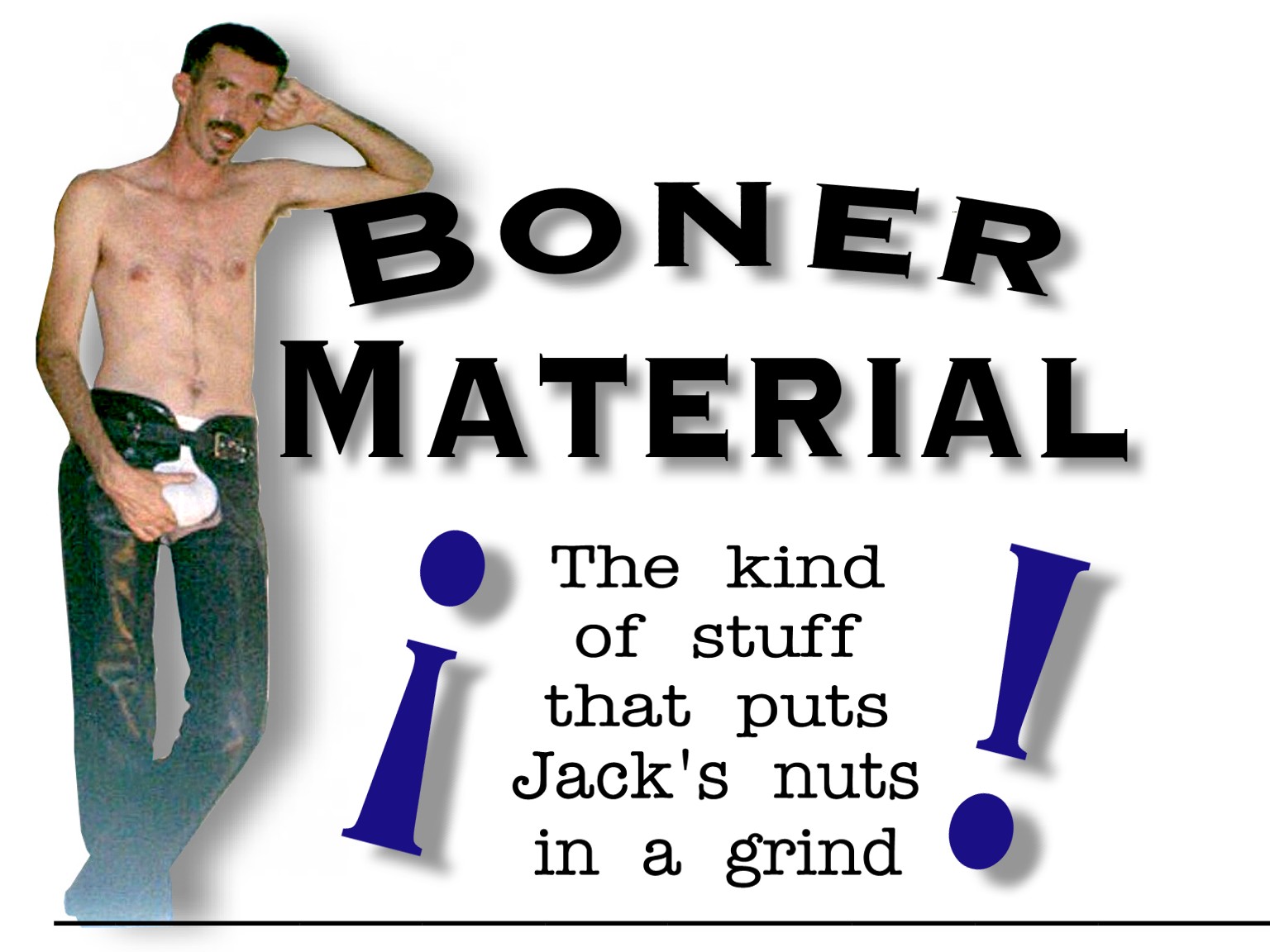 What makes Jack horny?