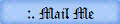 :. Mail Me