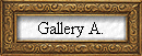 Gallery A.