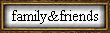family&friends