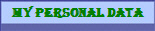 MY PERSONAL DATA