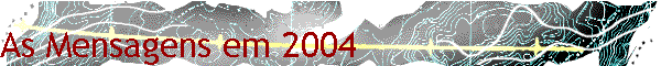 As Mensagens em 2004