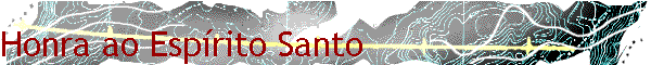 Honra ao Esp�rito Santo
