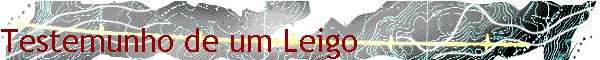 Testemunho de um Leigo