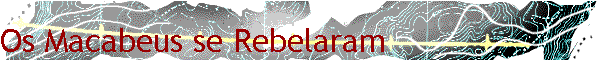 Os Macabeus se Rebelaram