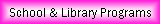 School & Library Programs