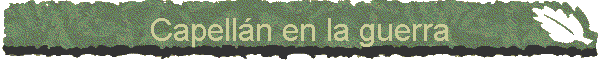 Capell�n en la guerra