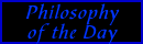 Philosophy of the Day