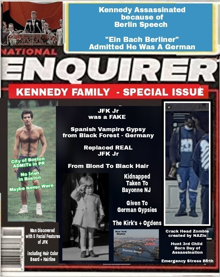 Kennedy Fammily - Special Issue - JFK Jr was a FAKE - Spanish Vampire Gypsy