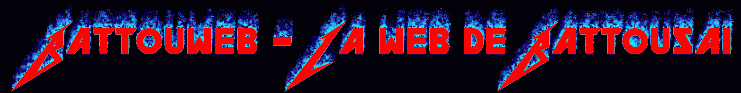 -=| Battouweb - La web de Battousai |=-