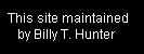 site maintained by Billy T. Hunter
