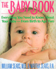 The Baby Book: Everything You Need to Know About Your Baby-from Birth to Age Two