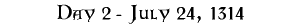 Day 2 - July 24, 1314
