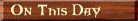 On This Day In History