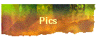 Pics