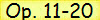 Op. 11-20