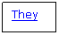 Text Box: They