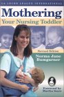 Cover: Mothering Your Nursing Toddler