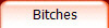 Bitches